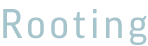 Rooting